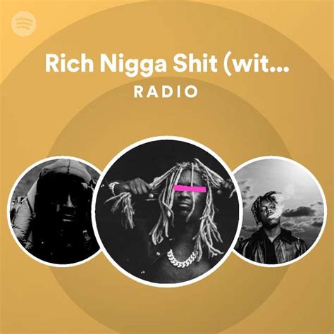 rich nigga shit i do alot of